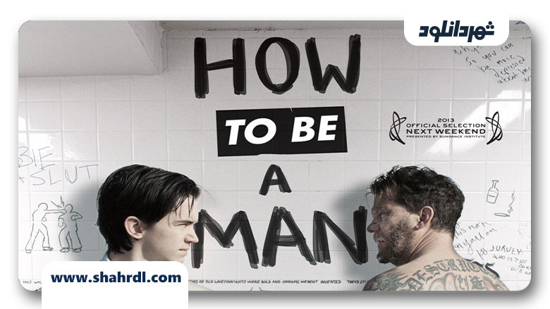 دانلود فیلم How to Be a Man 2013