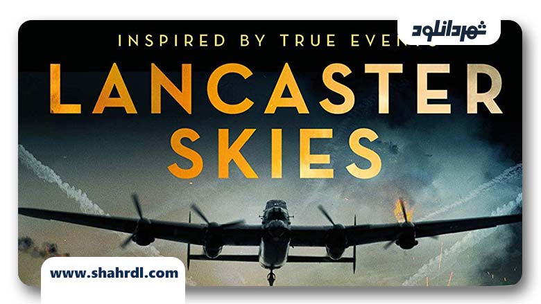 دانلود فیلم Lancaster Skies 2019