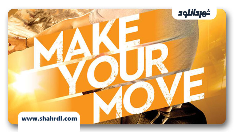 دانلود فیلم Make Your Move 2013