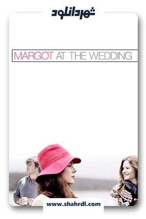 دانلود فیلم Margot at the Wedding 2007
