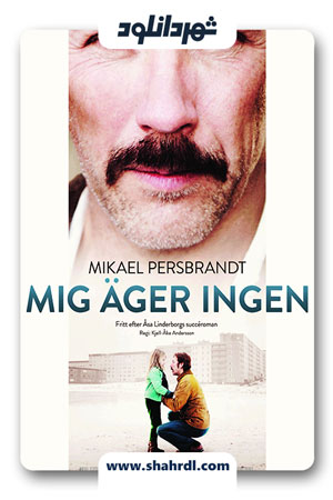 دانلود فیلم Mig äger ingen 2013 | دانلود فیلم من هیچ کس را ندارم