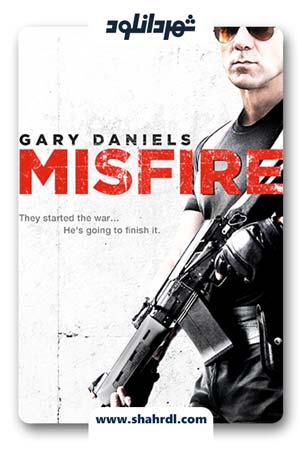 دانلود فیلم Misfire 2014 | شلیک نافرجام