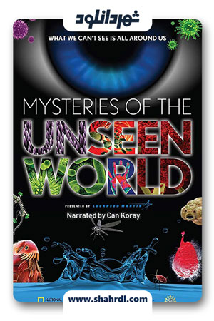 دانلود مستند Mysteries of the Unseen World 2013