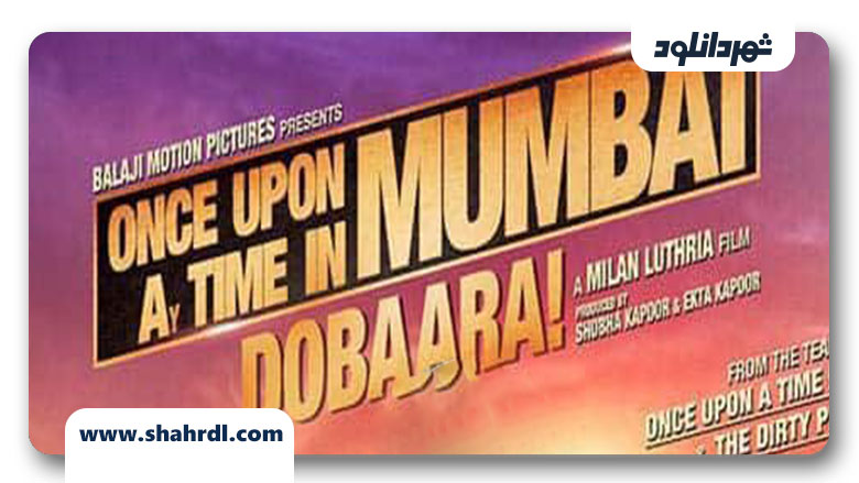 دانلود فیلم Once Upon a Time in Mumbai Dobaara! 2013