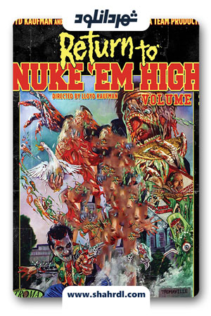 دانلود فیلم Return to Nuke Em High Volume 1 2013