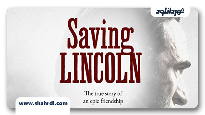 دانلود فیلم Saving Lincoln 2013