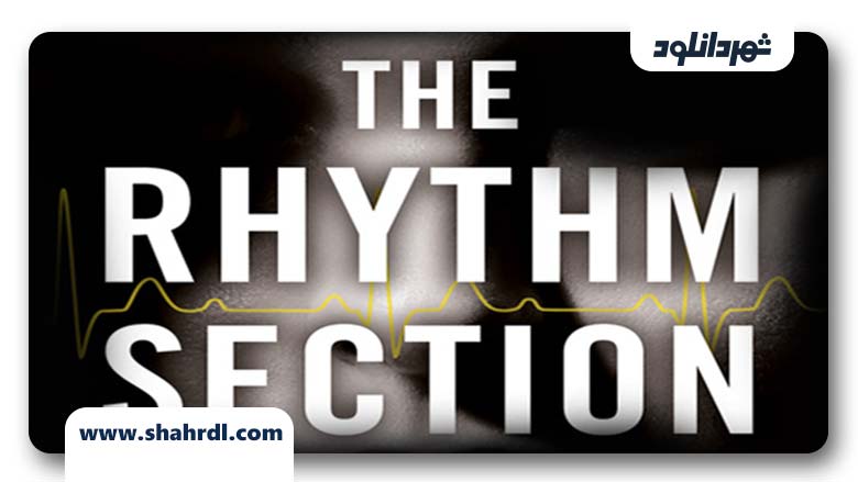 دانلود فیلم The Rhythm Section 2019