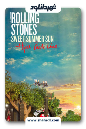 دانلود فیلم The Rolling Stones: Sweet Summer Sun – Hyde Park Live 2013
