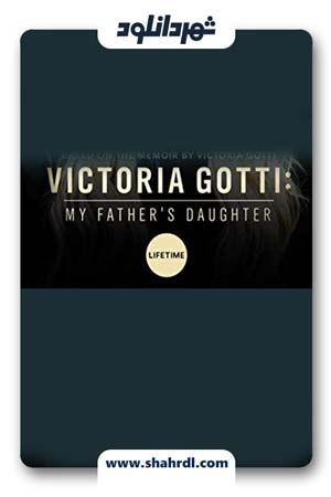 دانلود فیلم Victoria Gotti My Fathers Daughter 2019
