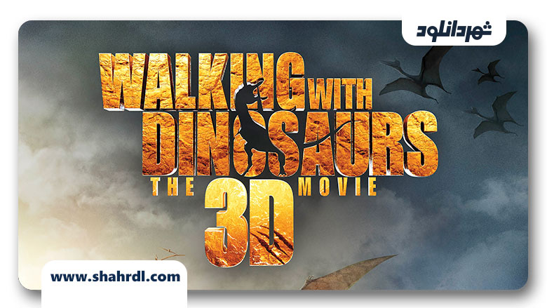 دانلود انیمیشن Walking with Dinosaurs 3D 2013