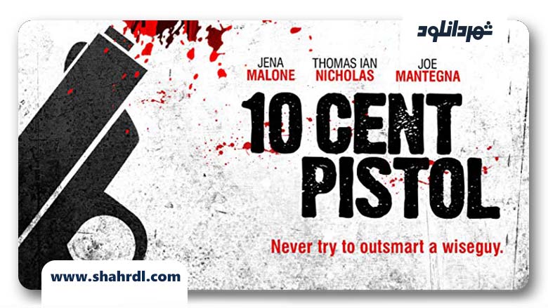 دانلود فیلم 10 Cent Pistol 2014 با زیرنویس فارسی