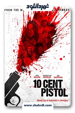 دانلود فیلم 10 Cent Pistol 2014 | تپانچه 10 سنتی