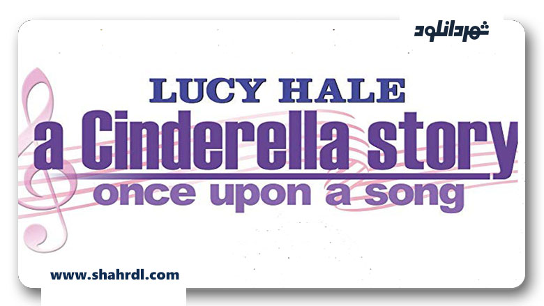دانلود فیلم A Cinderella Story: Once Upon a Song 2011