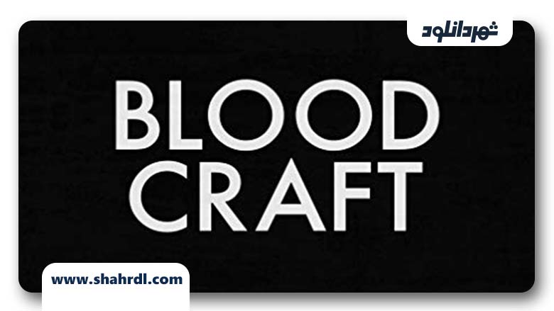 دانلود فیلم Blood Craft 2019