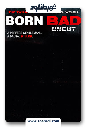 دانلود فیلم Born Bad 2011