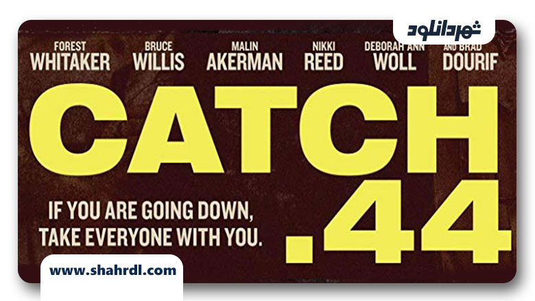 دانلود فیلم Catch .44 2011
