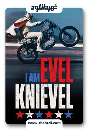 دانلود فیلم I Am Evel Knievel 2014 | من اول نیول هستم