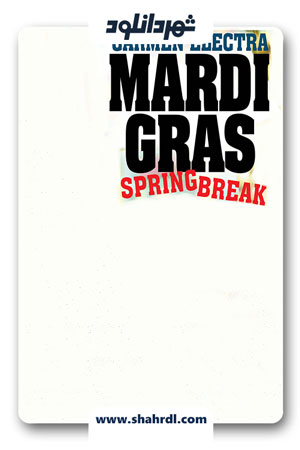 دانلود فیلم Mardi Gras: Spring Break 2011