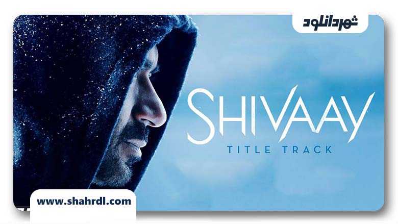 دانلود فیلم Shivaay 2016 با زیرنویس فارسی
