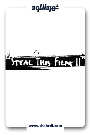 دانلود مستند Steal This Film II 2007