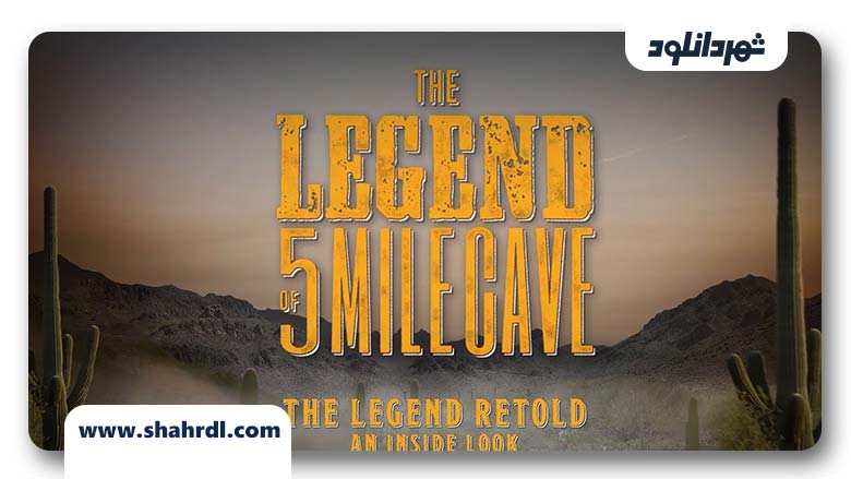 دانلود فیلم The Legend of 5 Mile Cave 2019