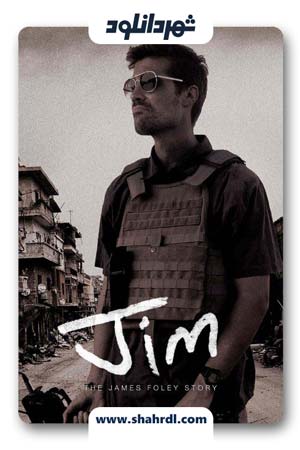 دانلود فیلم jim The James Foley Story 2016
