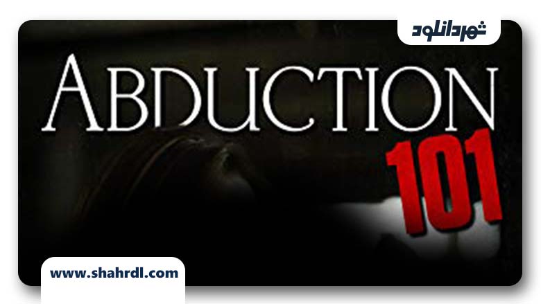دانلود فیلم Abduction 101 2019