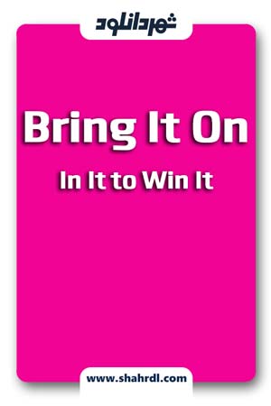 دانلود فیلم Bring It On: In It to Win It 2007