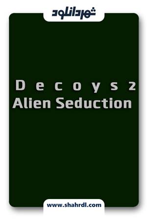 دانلود فیلم Decoys 2: Alien Seduction 2007