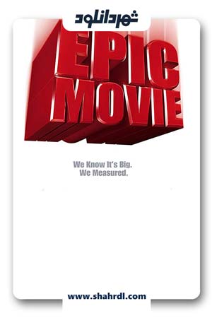 دانلود فیلم Epic Movie 2007