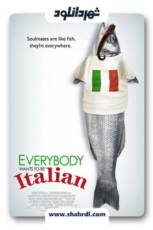 دانلود فیلم Everybody Wants to Be Italian 2007