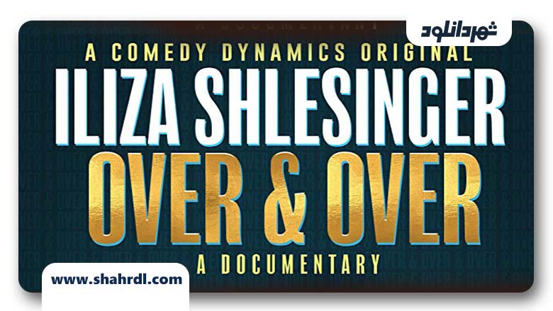 دانلود مستند Iliza Shlesinger: Over & Over 2019