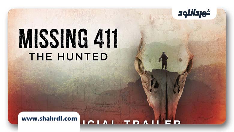 دانلود مستند Missing 411: The Hunted 2019