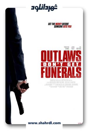 دانلود فیلم Outlaws Don’t Get Funerals 2019