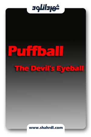 دانلود فیلم Puffball: The Devil’s Eyeball 2007