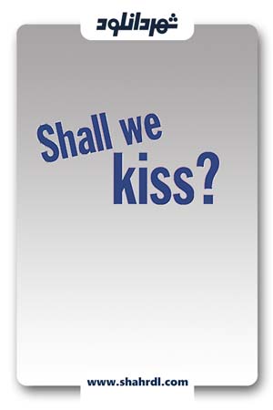 دانلود فیلم Shall We Kiss? 2007