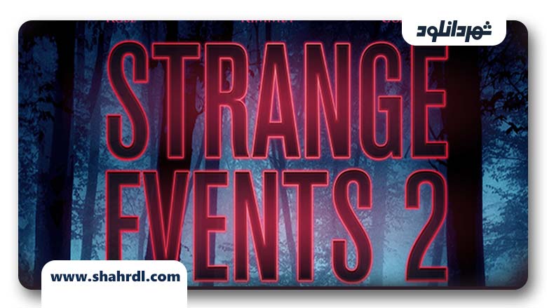 دانلود فیلم Strange Events 2 2019