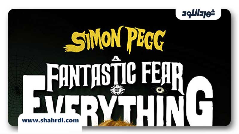 دانلود فیلم A Fantastic Fear of Everything 2012