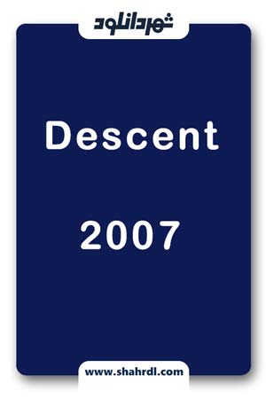 دانلود فیلم Descent 2007