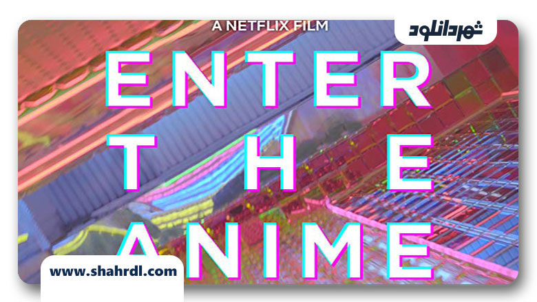 دانلود مستند Enter the Anime 2019