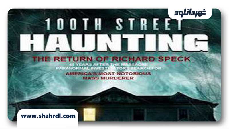 دانلود فیلم 100 Ghost Street: The Return of Richard Speck 2012