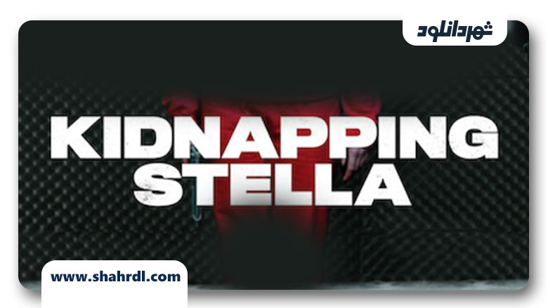 دانلود فیلم Kidnapping Stella 2019
