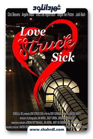 دانلود فیلم Love Struck Sick 2019