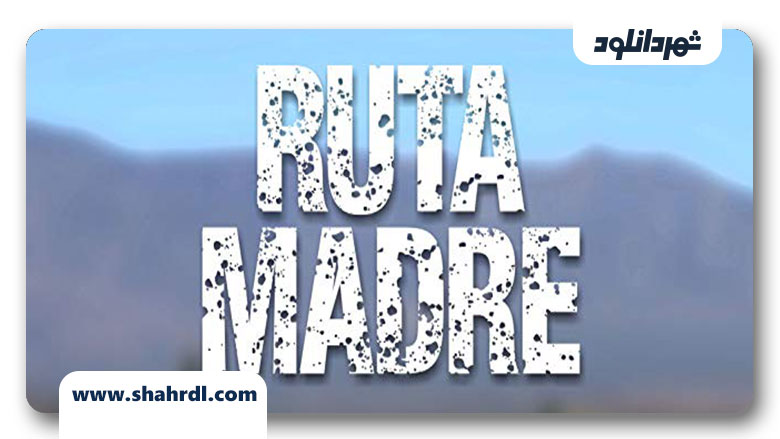 دانلود فیلم Ruta Madre 2019