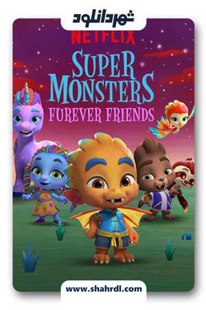 دانلود انیمیشن Super Monsters Furever Friends 2019