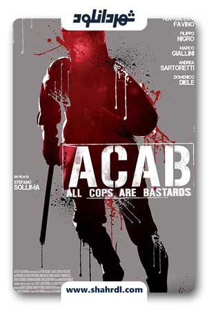 دانلود فیلم ACAB – All Cops Are Bastards 2012