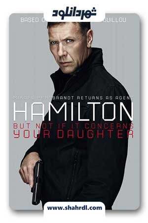 دانلود فیلم Agent Hamilton: But Not If It Concerns Your Daughter 2012