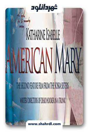 دانلود فیلم American Mary 2012