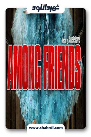 دانلود فیلم Among Friends 2012