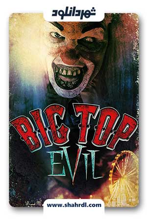 دانلود فیلم Big Top Evil 2019